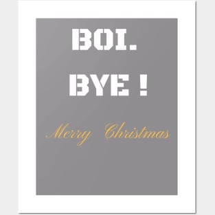 BOI BYE MERRY CHRISTMAS T-SHIRT Posters and Art